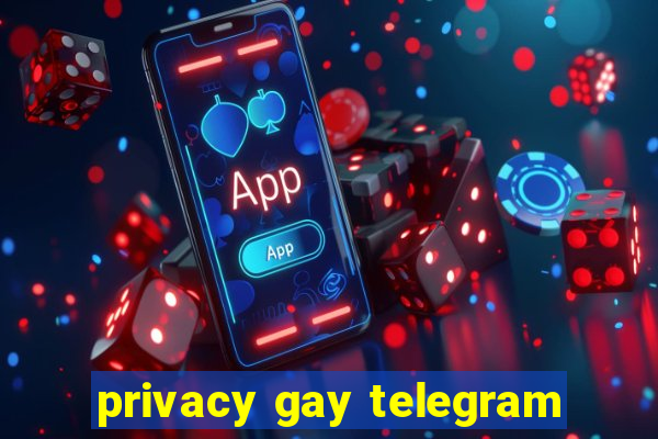 privacy gay telegram